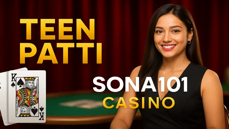 ভারতীয় পোকার Teen Patti এখন লাইভ SONA101 এ